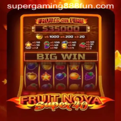 FruitNovaSuper40: Explore the Thrilling World of SuperGaming888