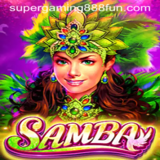 Discover the Thrilling World of Samba: A New Sensation by SuperGaming888